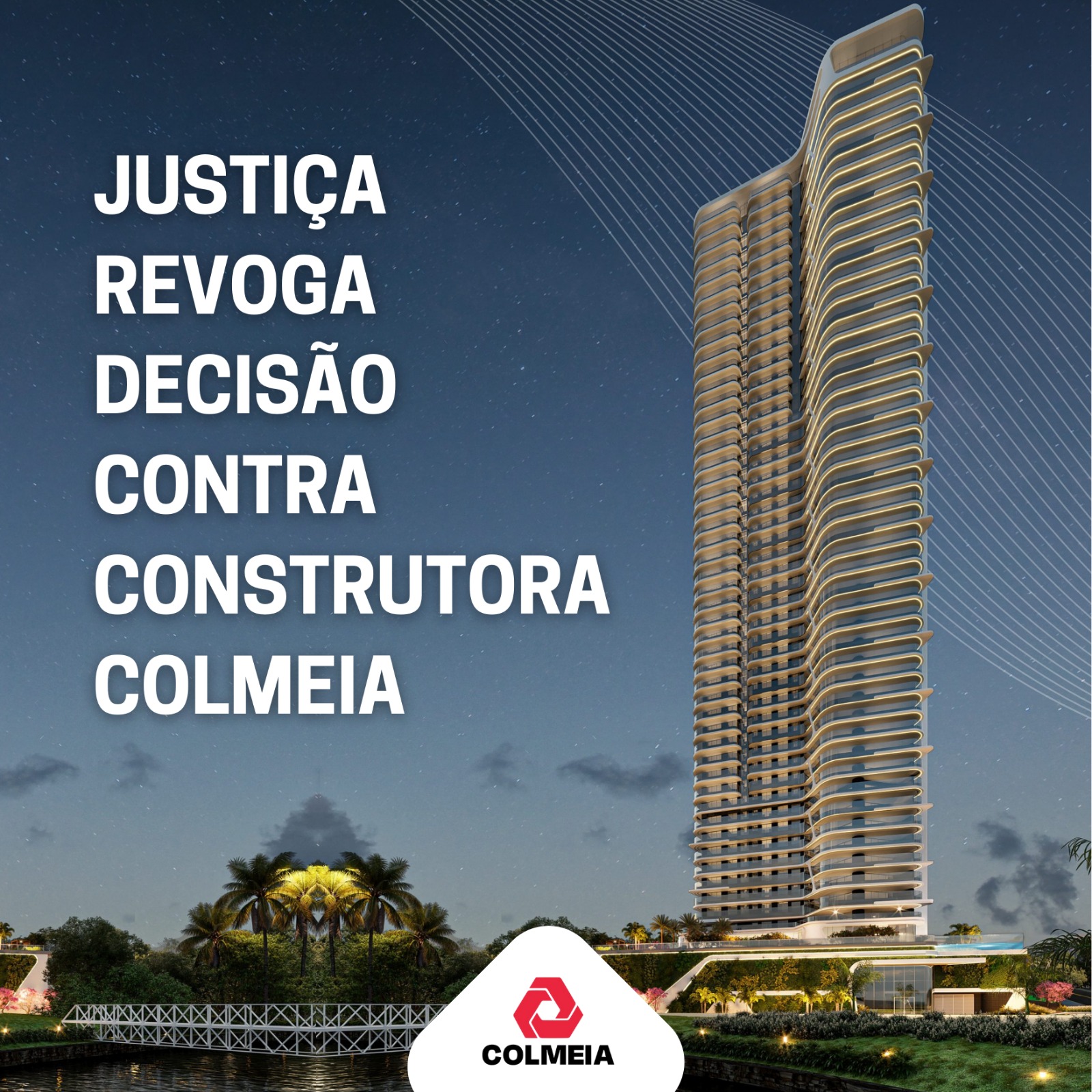 JUSTIÇA REGOVA DECISÃO CONTRA CONSTRUTORA COLMEIA